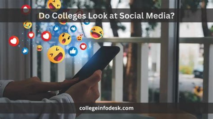 Do colleges look at social media?