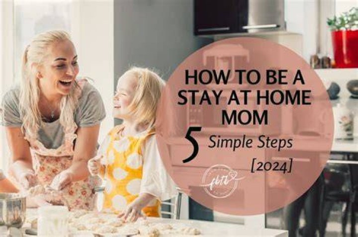 How to be a stay at home mom?