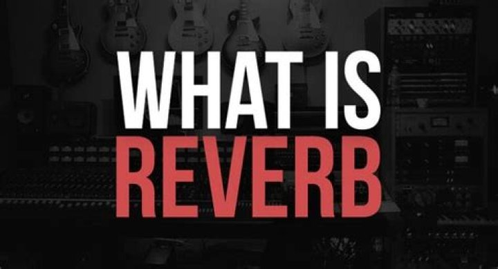 In music what is reverb?