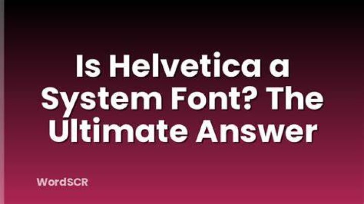 Is helvetica a system font?