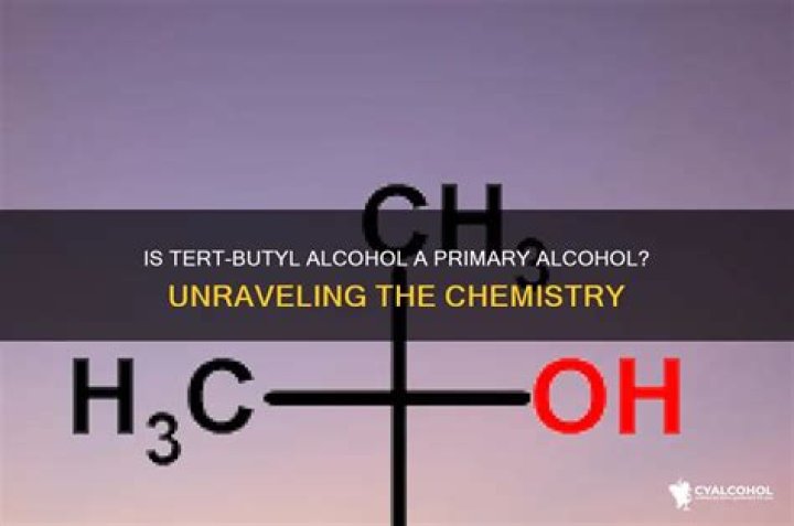 Is tert butyl alcohol?