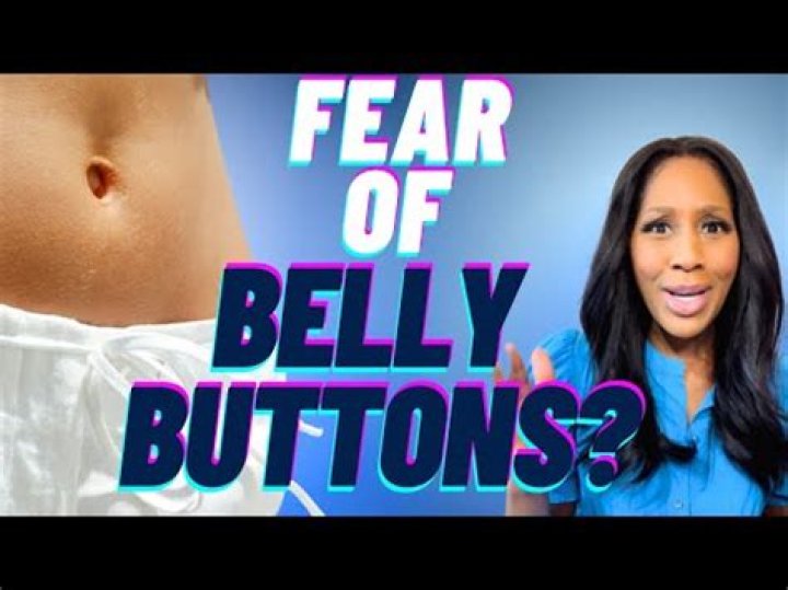 Is there a phobia of belly buttons?