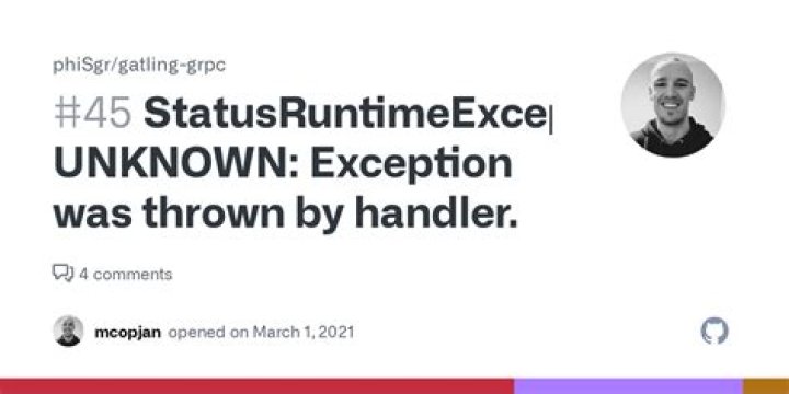 StatusRuntimeException: UNKNOWN caused by ChannelClosedException