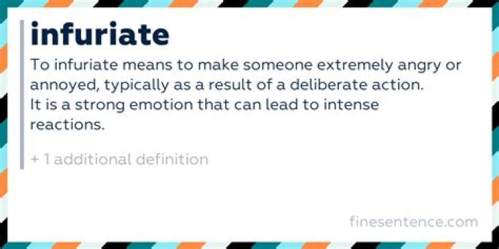 Was does infuriate mean?