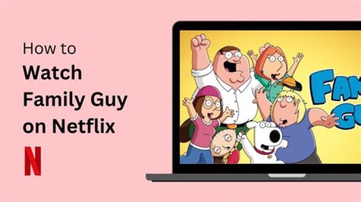Was family guy on netflix?