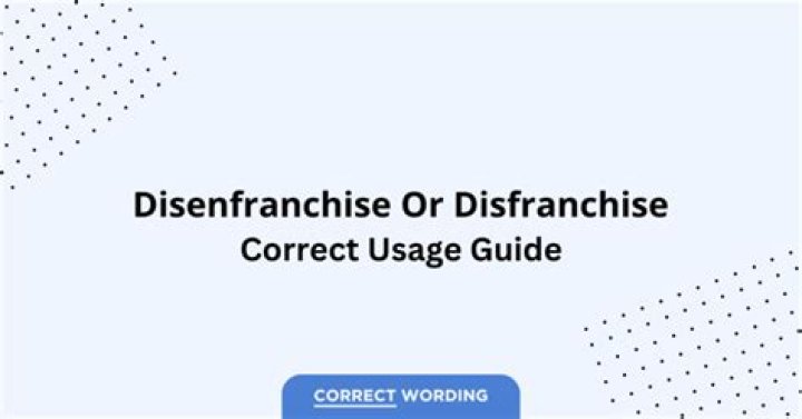 What does disfranchise mean in science?