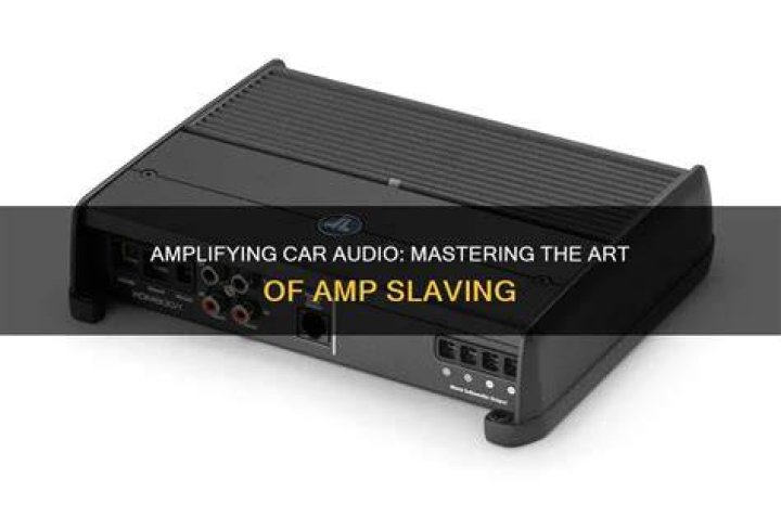 What is slaving an amp?