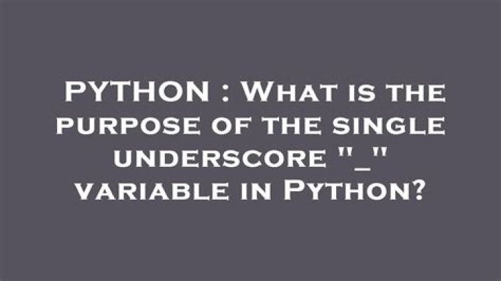 What is the purpose of the single underscore "_" variable in Python?