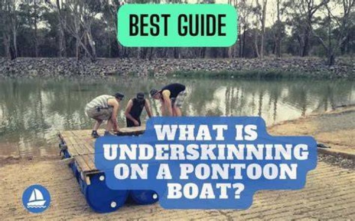 What is underskinning on a pontoon boat?